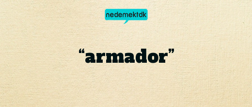 “armador”