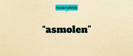 “asmolen”