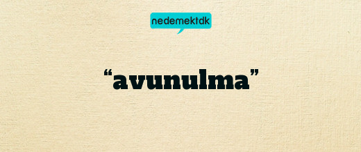 “avunulma”