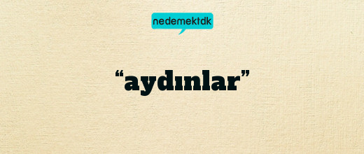 “aydınlar”