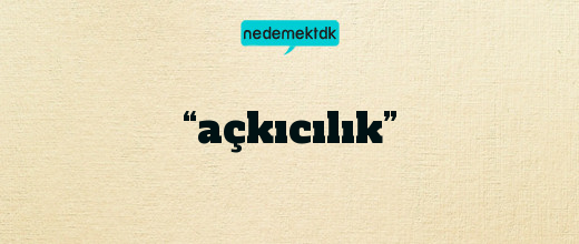 “açkıcılık”