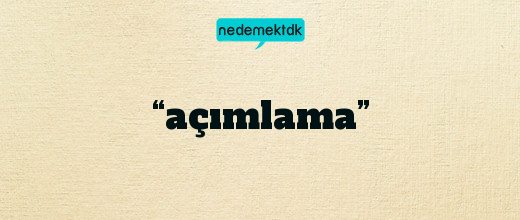 “açımlama”