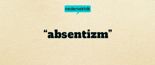 “absentizm”