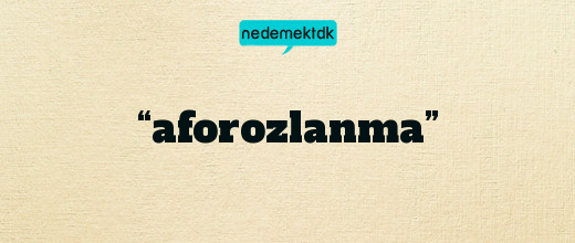 “aforozlanma”