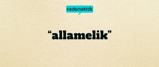 “allamelik”