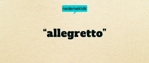 “allegretto”