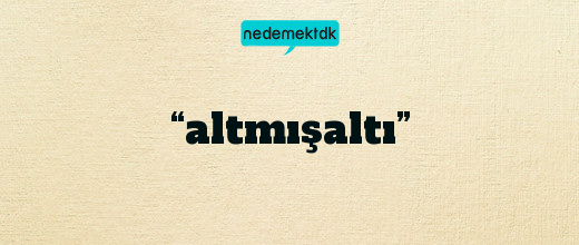 “altmışaltı”