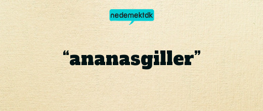 “ananasgiller”