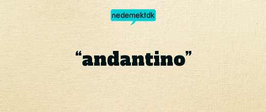 “andantino”