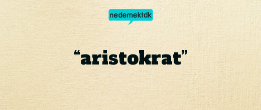 “aristokrat”