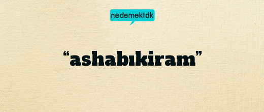 “ashabıkiram”