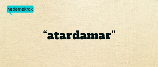 “atardamar”