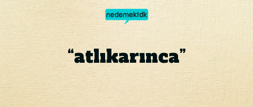 “atlıkarınca”