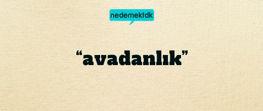 “avadanlık”