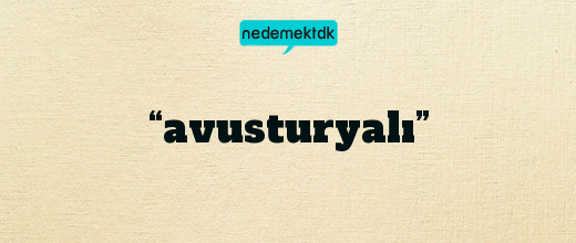 “avusturyalı”