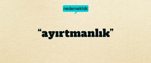 “ayırtmanlık”