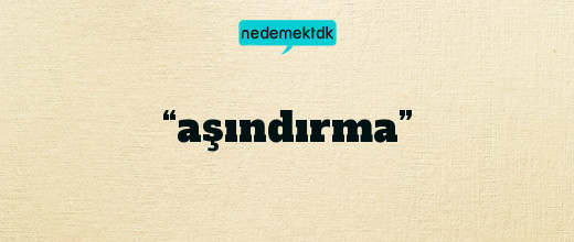 “aşındırma”