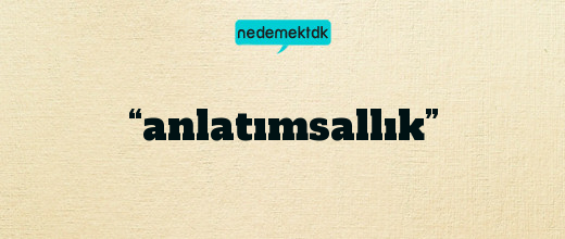 “anlatımsallık”