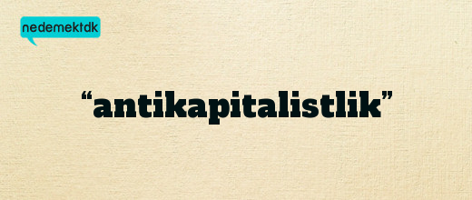 “antikapitalistlik”