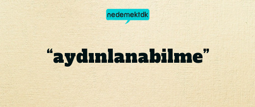 “aydınlanabilme”