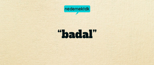 “badal”