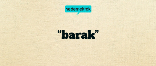 “barak”