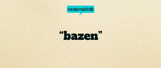 “bazen”