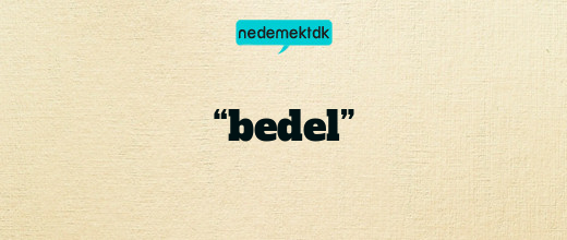 “bedel”