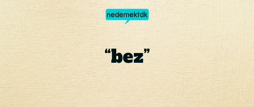 “bez”