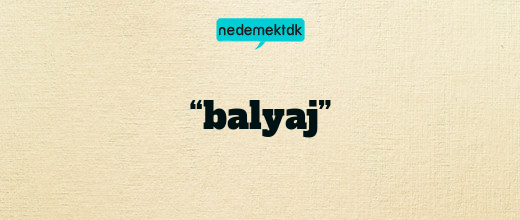 “balyaj”