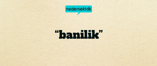 “banilik”