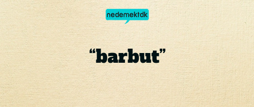 “barbut”