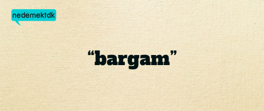 “bargam”