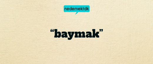 “baymak”