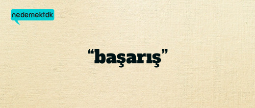 “başarış”