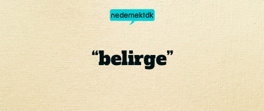 “belirge”