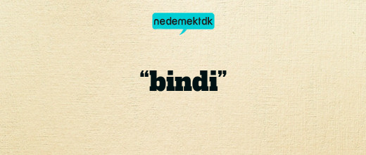 “bindi”