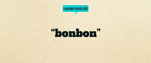 “bonbon”