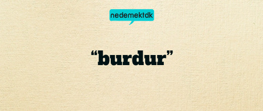 “burdur”