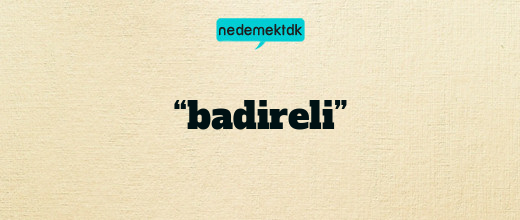 “badireli”