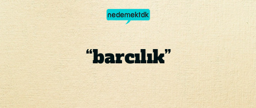 “barcılık”