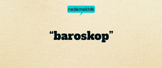 “baroskop”