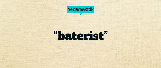 “baterist”