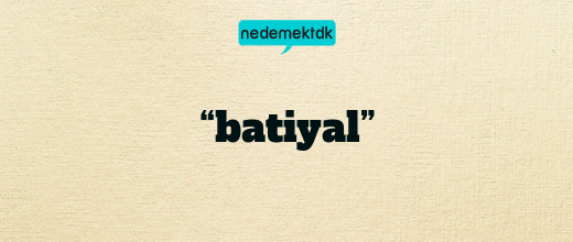 “batiyal”