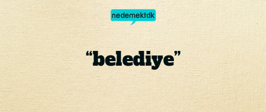 “belediye”