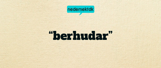 “berhudar”