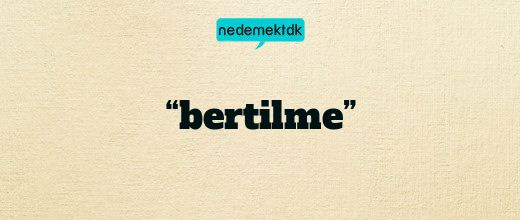 “bertilme”