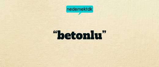 “betonlu”