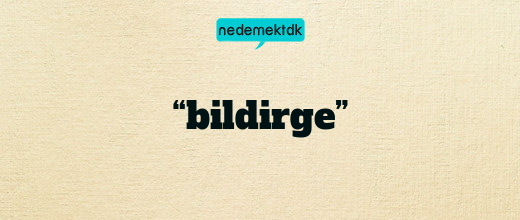 “bildirge”