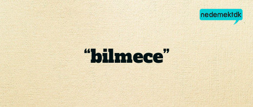 “bilmece”